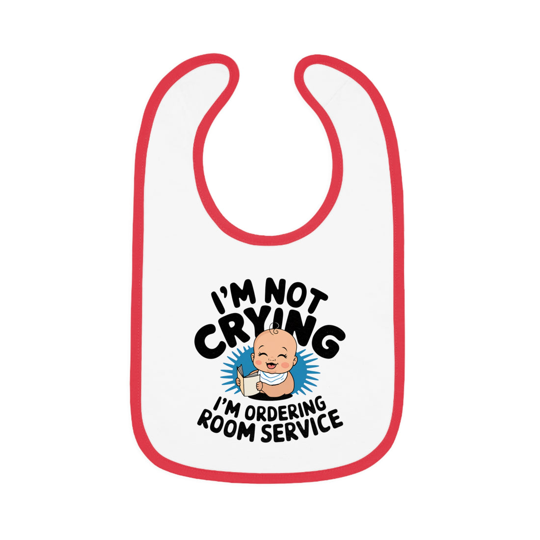 "I'm not crying I'm ordering room service" Baby Contrast Trim Jersey Bib