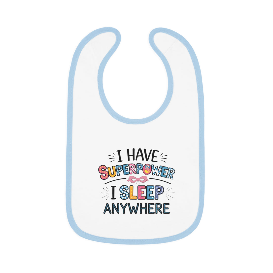 "I have superpower I sleep anywhere" Baby Contrast Trim Jersey Bib