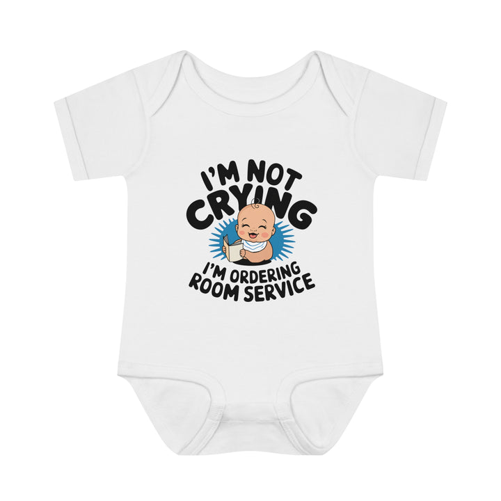 "I'm not crying, I'm ordering room service" Infant Baby Rib Bodysuit