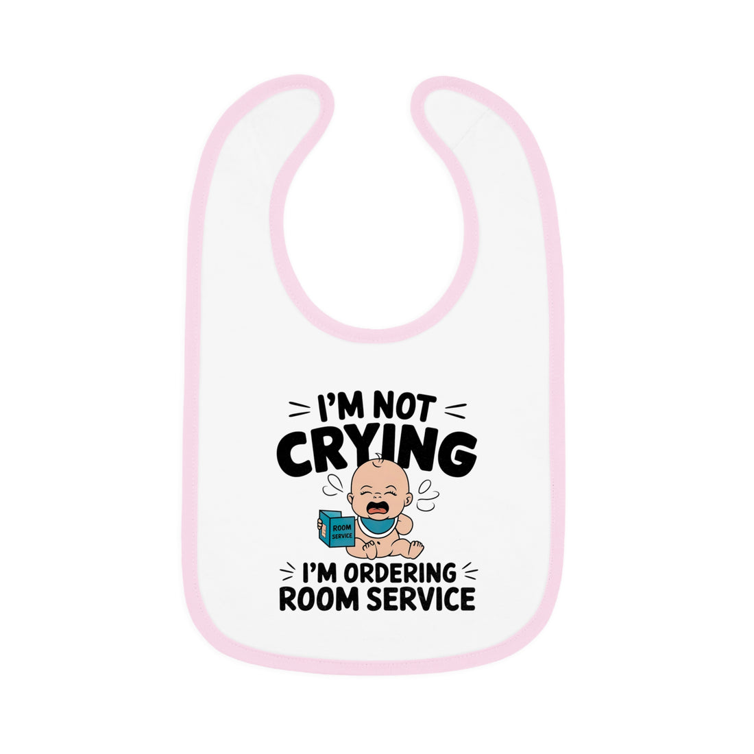 "I'm not crying I'm ordering room service" Baby Contrast Trim Jersey Bib