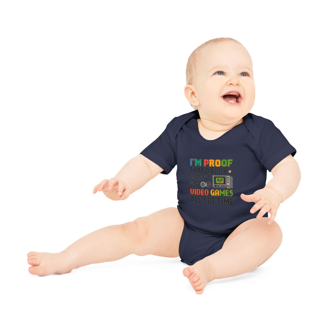 "I'm proof that daddy doesn't play video games all the time" Baby Organic Short Sleeve Bodysuit