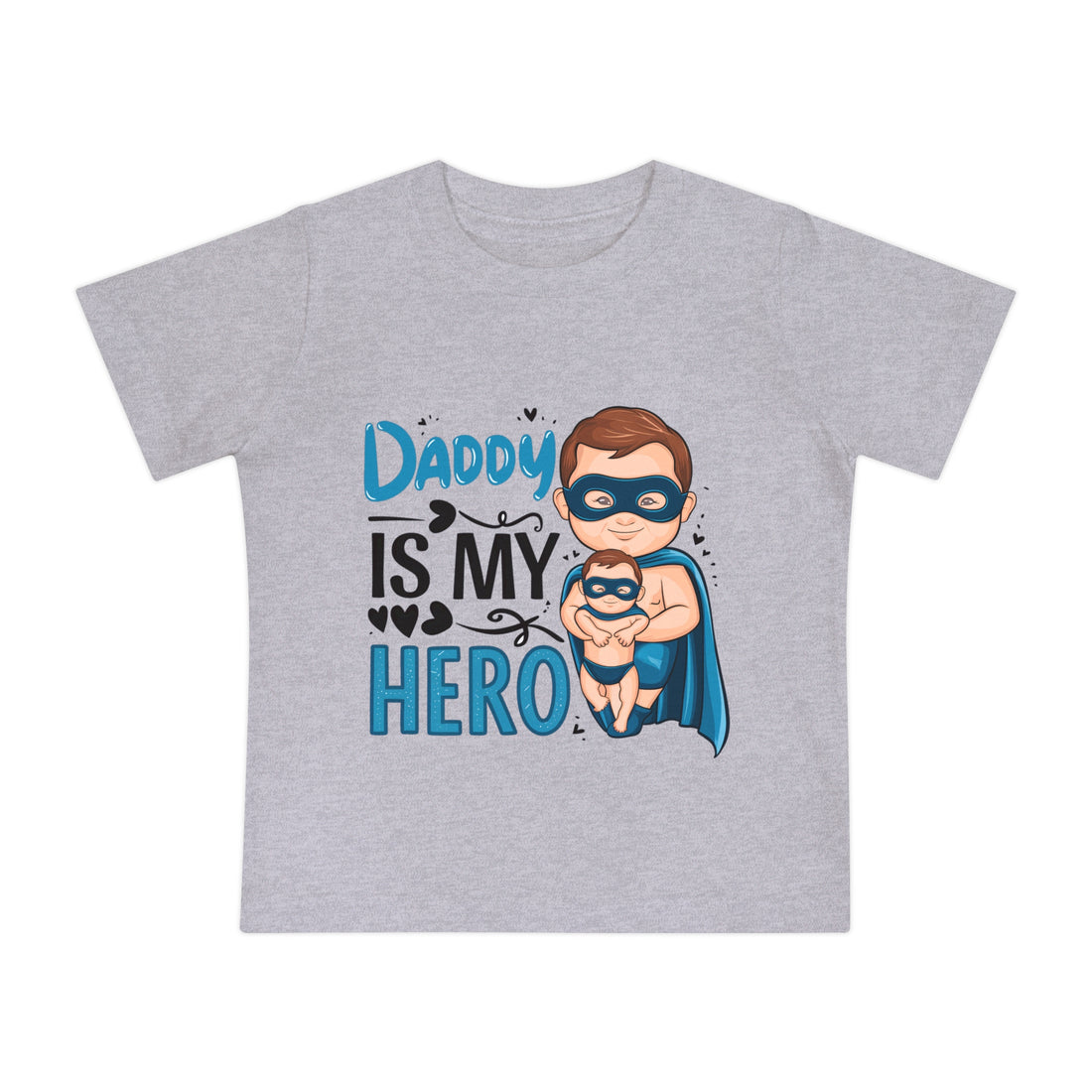 "Daddy is my hero" Baby Short Sleeve T-Shirt