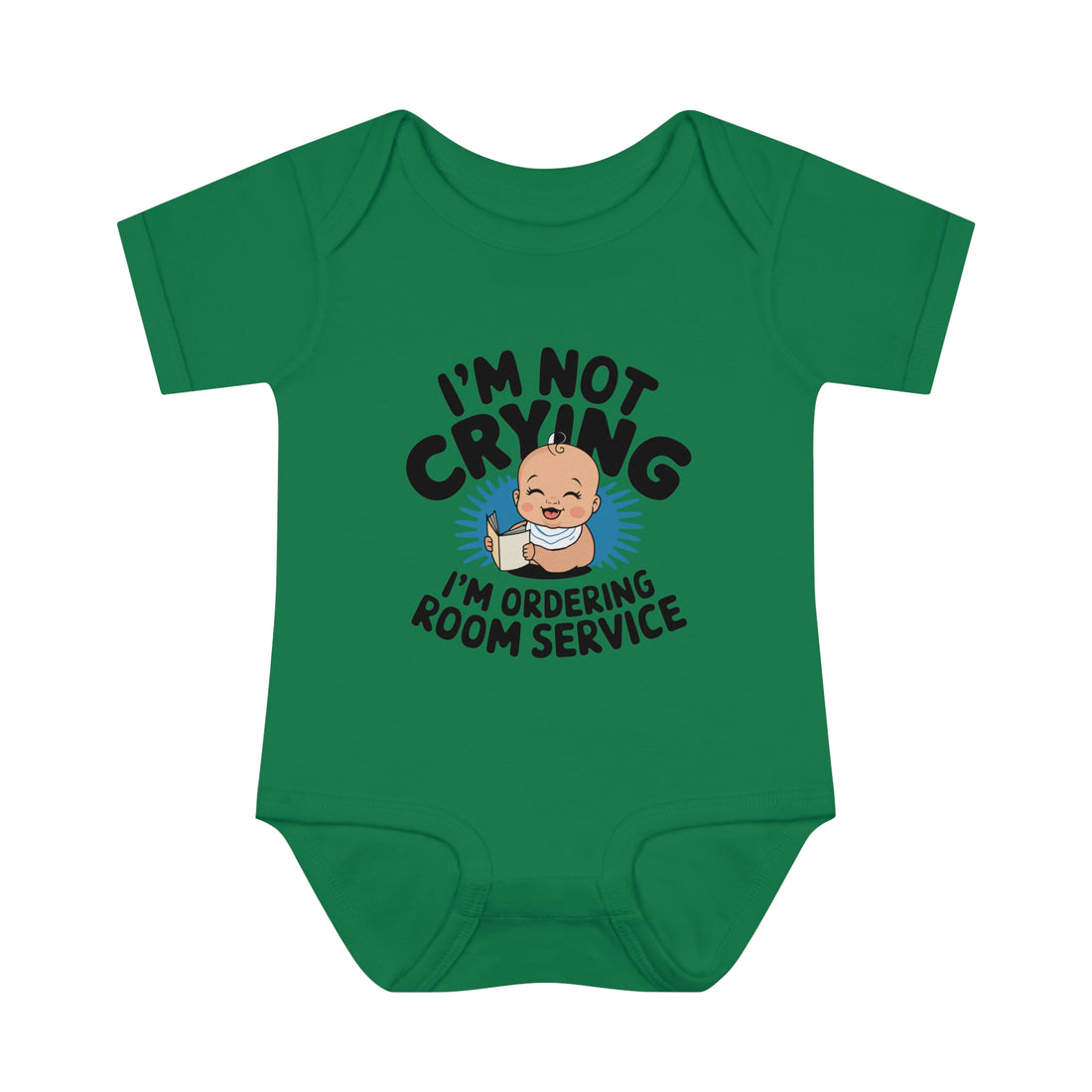 "I'm not crying, I'm ordering room service" Infant Baby Rib Bodysuit