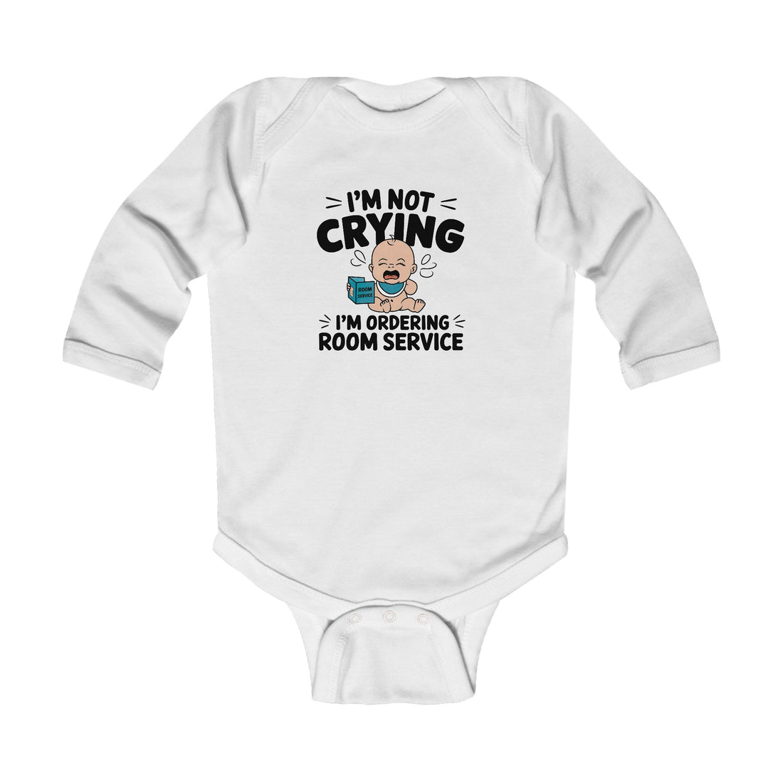 "I'm not crying I'm ordering room service" Infant Long Sleeve Bodysuit