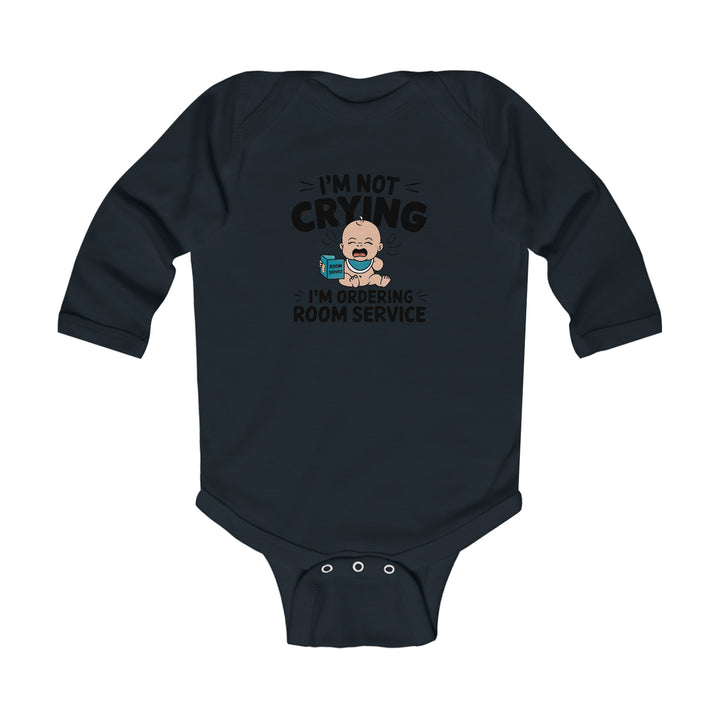 "I'm not crying I'm ordering room service" Infant Long Sleeve Bodysuit