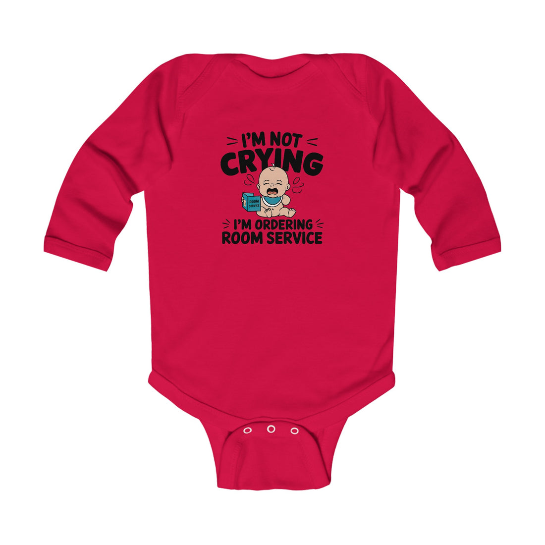 "I'm not crying I'm ordering room service" Infant Long Sleeve Bodysuit