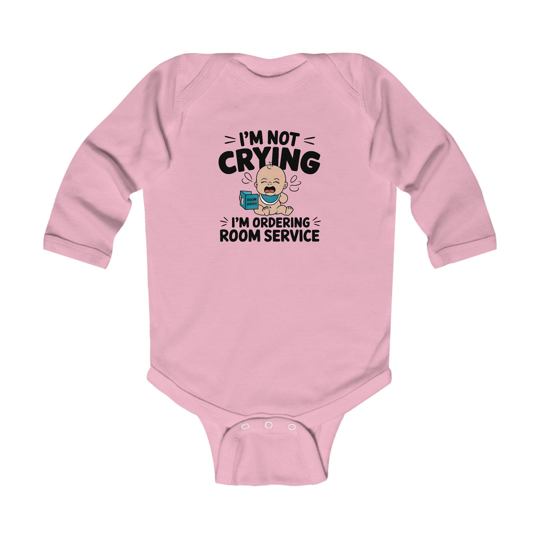 "I'm not crying I'm ordering room service" Infant Long Sleeve Bodysuit