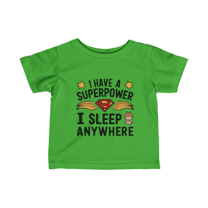 "I have a superpower I sleep anywhere" Infant Fine Jersey Tee