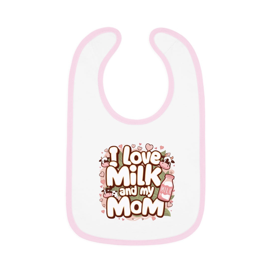 "I love milk and my mom" Baby Contrast Trim Jersey Bib