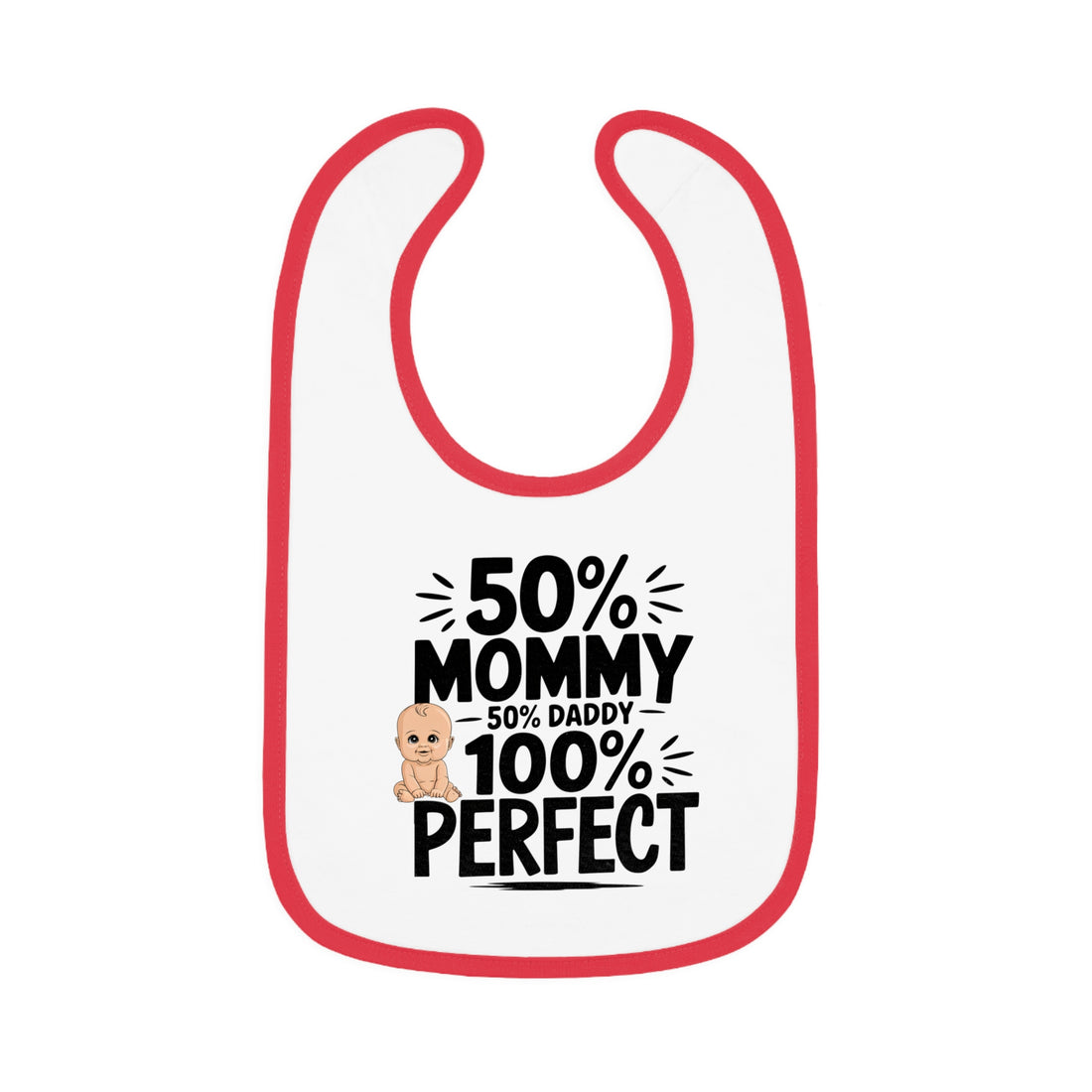 "50% mommy 50% daddy 100% perfect" Baby Contrast Trim Jersey Bib