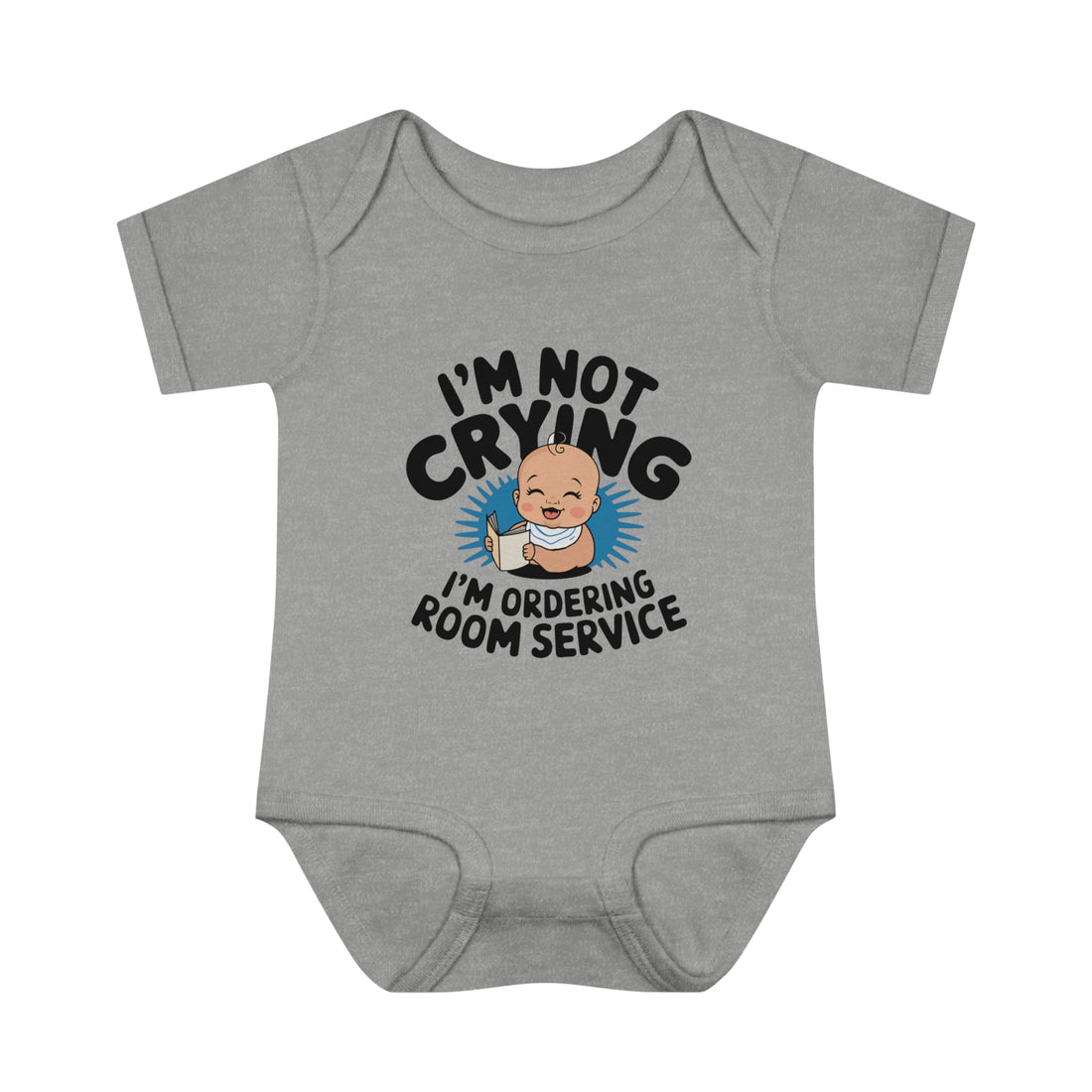 "I'm not crying, I'm ordering room service" Infant Baby Rib Bodysuit