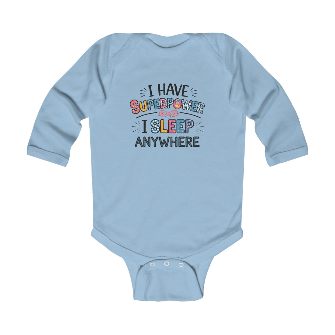 "I have superpower I sleep anywhere" Infant Long Sleeve Bodysuit