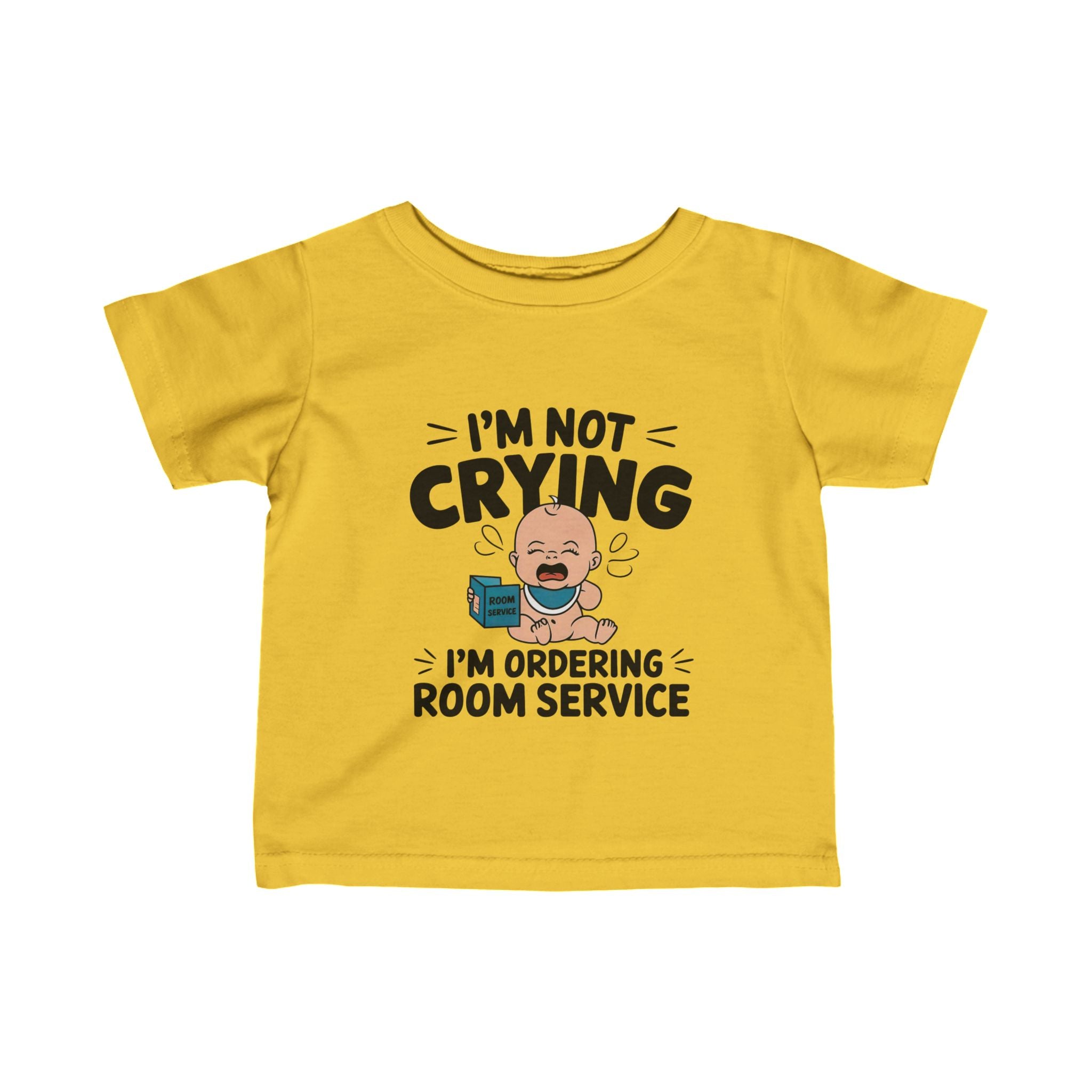 "I'm not crying I'm ordering room service" Infant Fine Jersey Tee