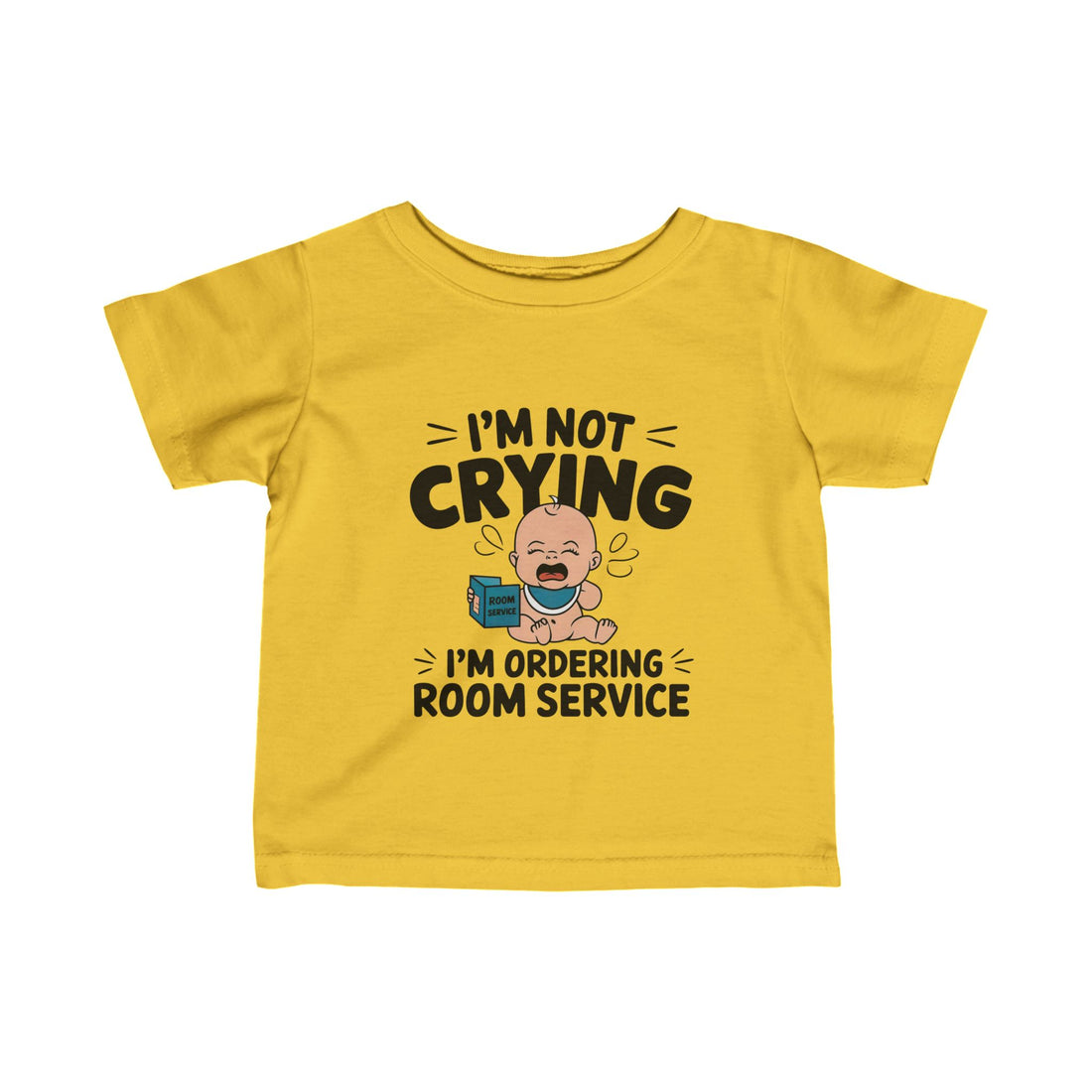 "I'm not crying I'm ordering room service" Infant Fine Jersey Tee