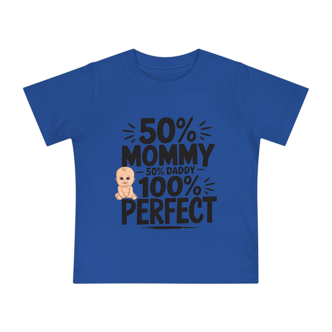 "50% mommy 50% daddy 100% perfect" Baby Short Sleeve T-Shirt