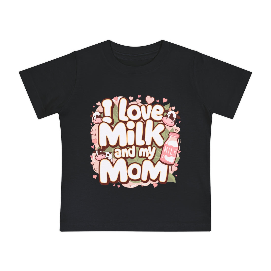 "I love milk and my mom" Baby Short Sleeve T-Shirt