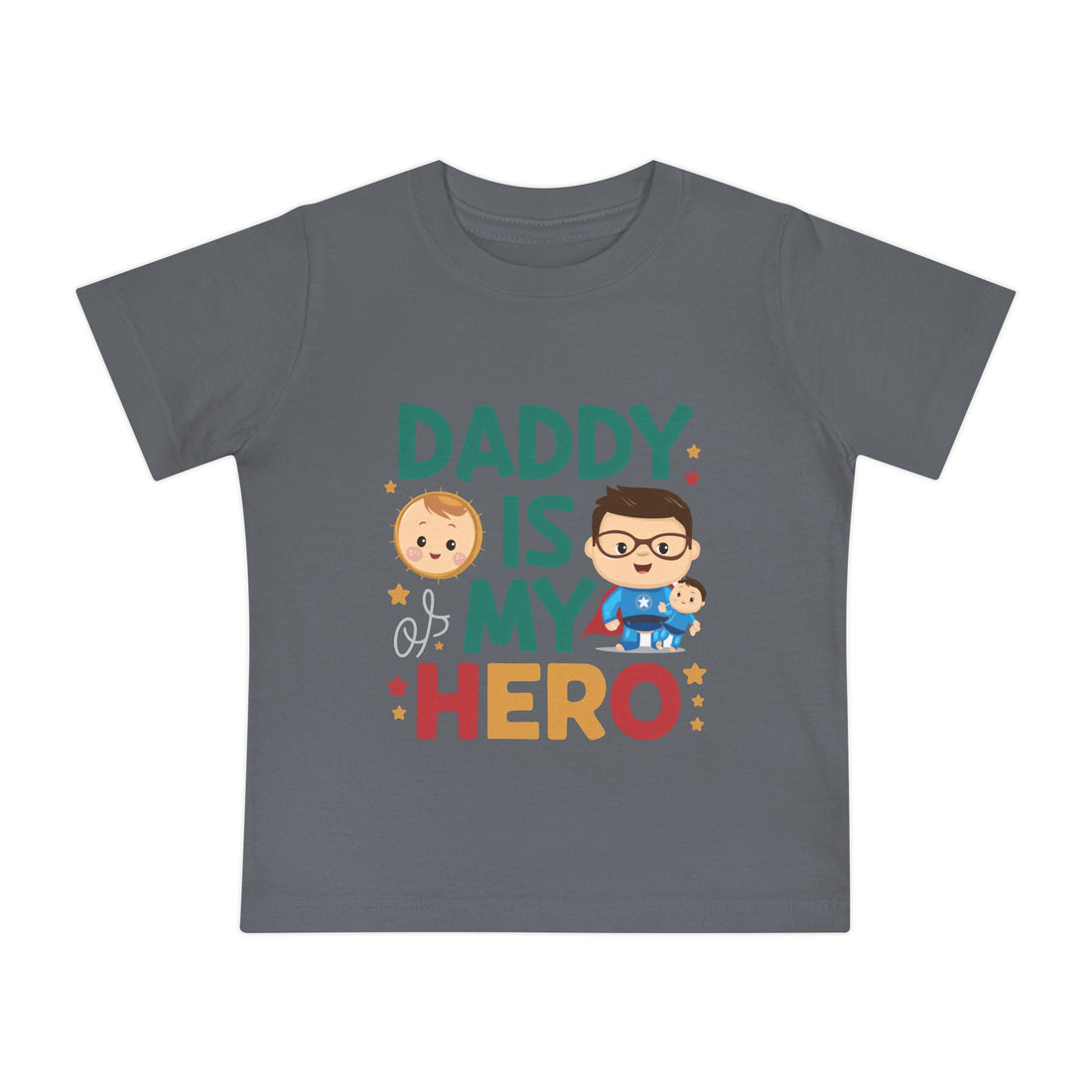 "Daddy is my hero" Baby Short Sleeve T-Shirt