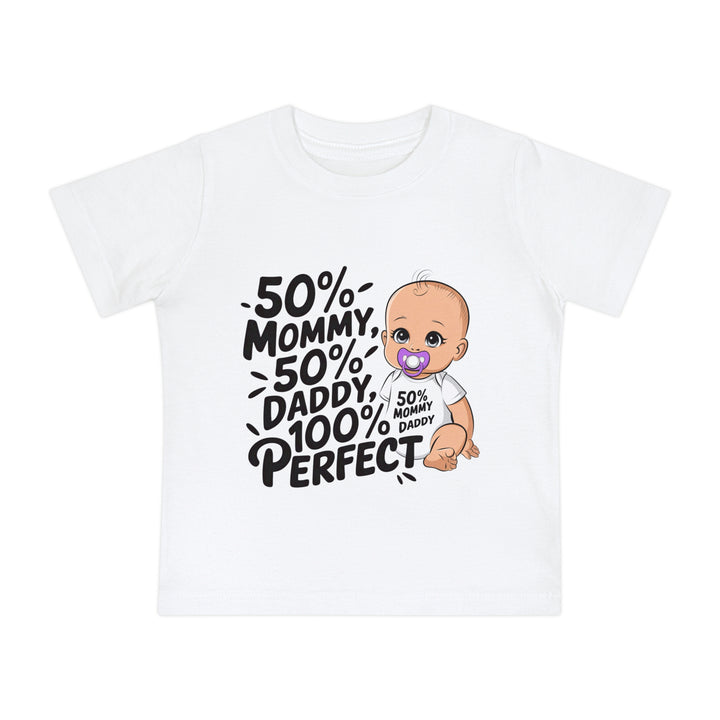 "50% mommy 50% daddy 100% perfect" Baby Short Sleeve T-Shirt