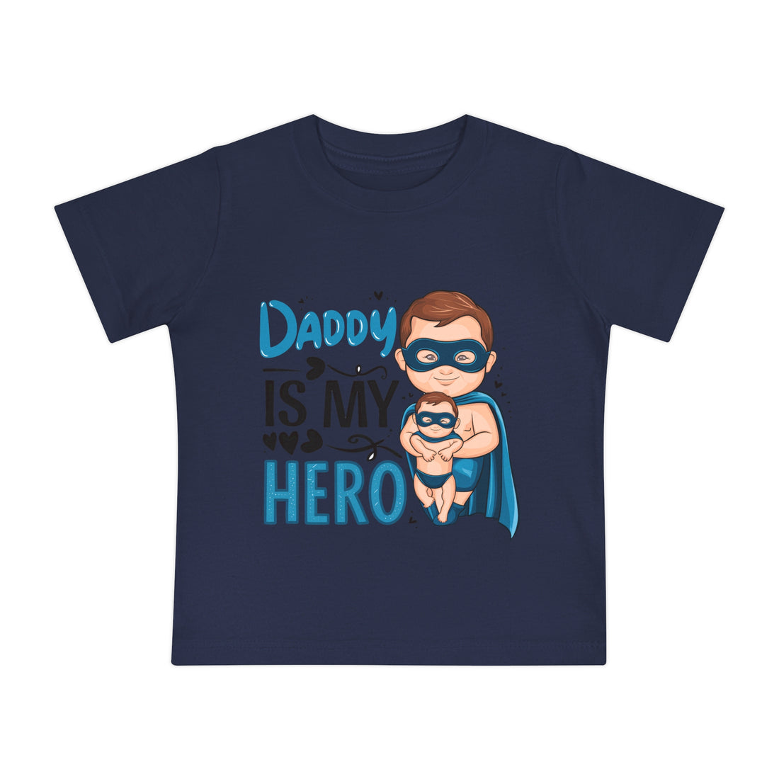 "Daddy is my hero" Baby Short Sleeve T-Shirt