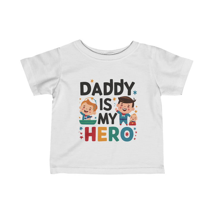 "Daddy is my hero" Infant Fine Jersey Tee