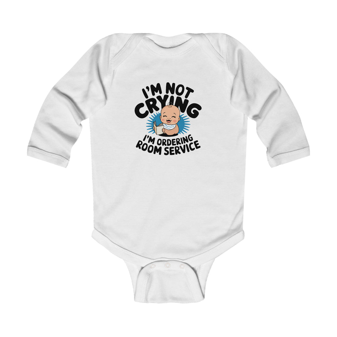 "I'm not crying I'm ordering room service" Infant Long Sleeve Bodysuit