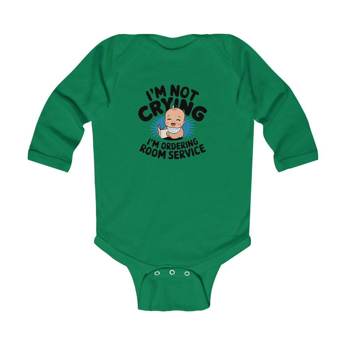 "I'm not crying I'm ordering room service" Infant Long Sleeve Bodysuit