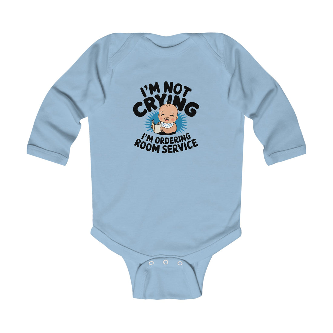 "I'm not crying I'm ordering room service" Infant Long Sleeve Bodysuit