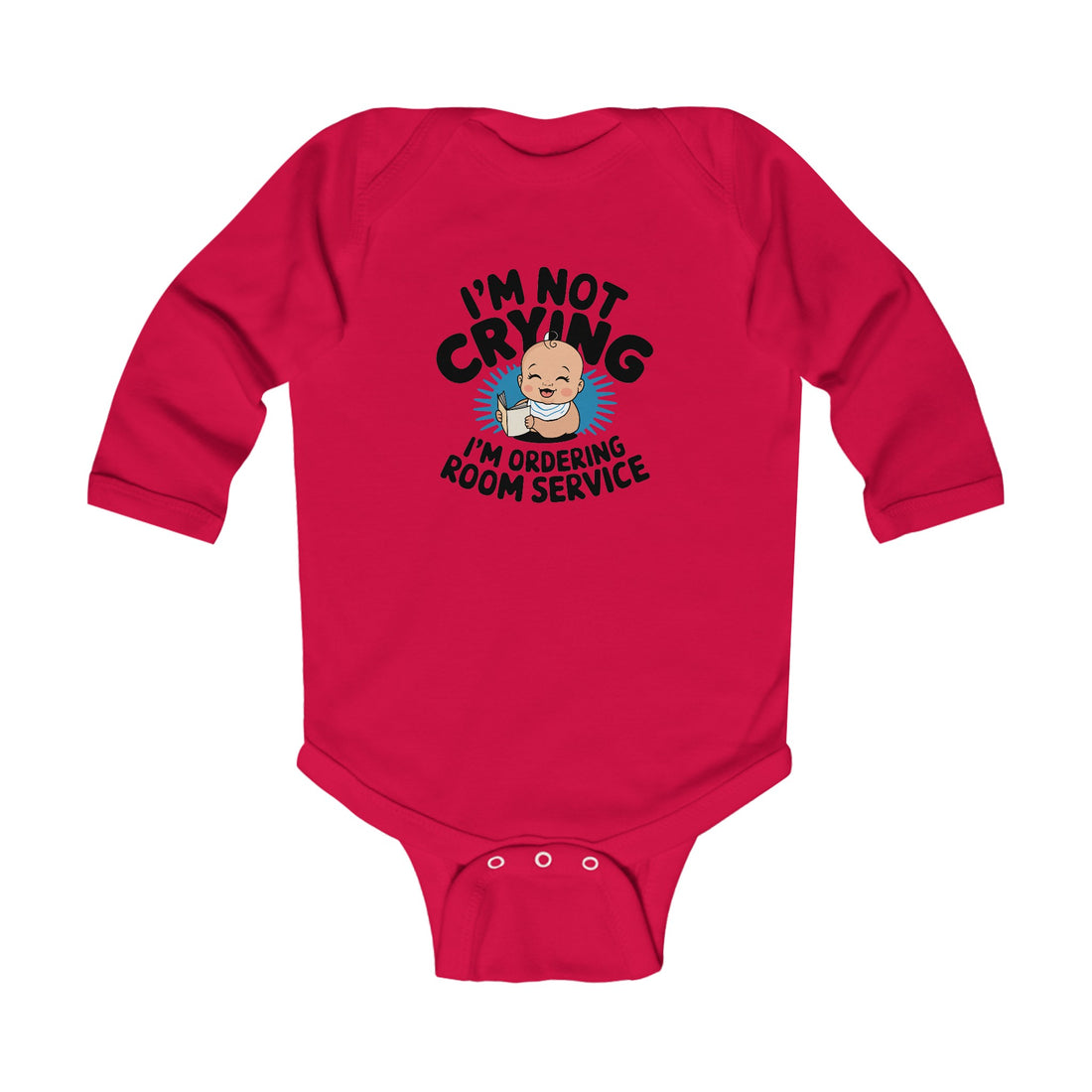 "I'm not crying I'm ordering room service" Infant Long Sleeve Bodysuit