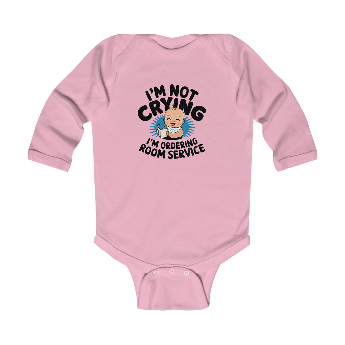 "I'm not crying I'm ordering room service" Infant Long Sleeve Bodysuit