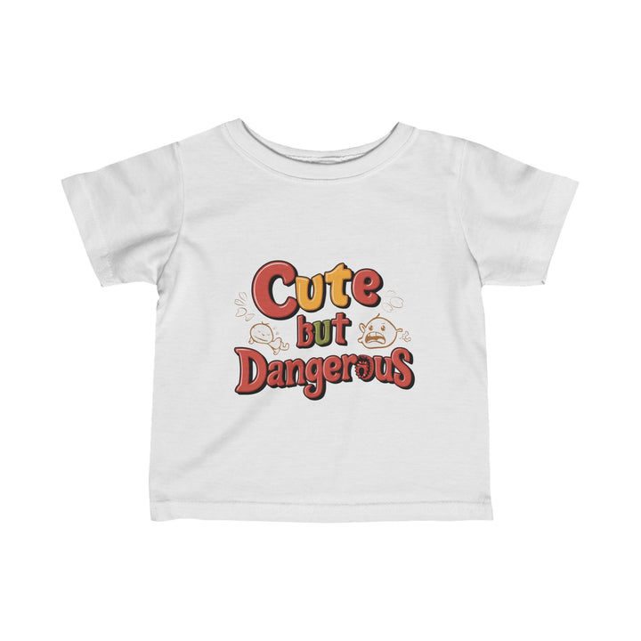 "Cute but dangerous" Infant Fine Jersey Tee