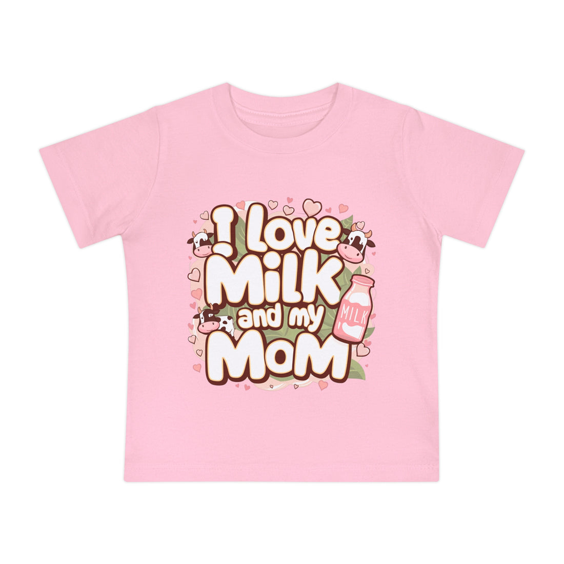 "I love milk and my mom" Baby Short Sleeve T-Shirt