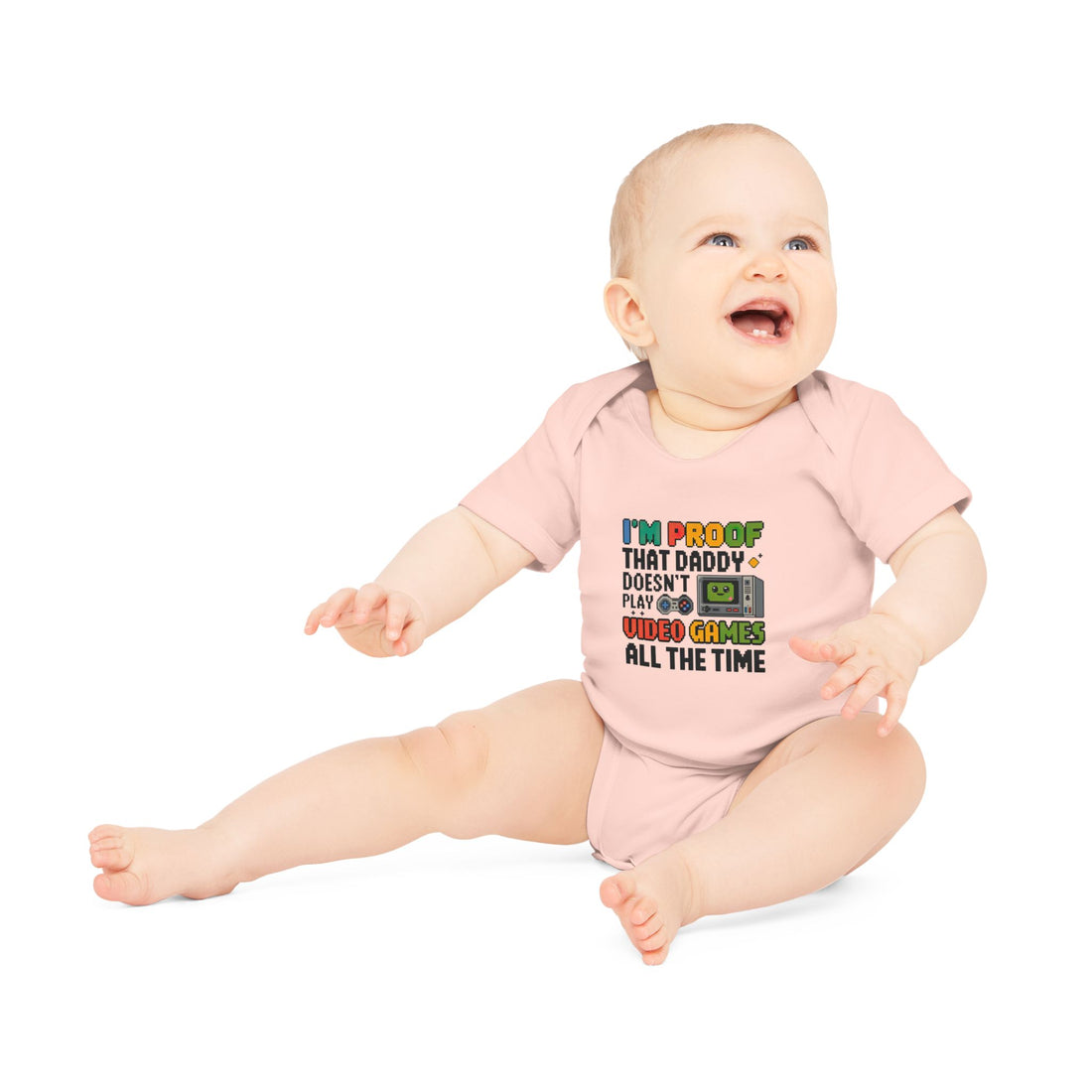 "I'm proof that daddy doesn't play video games all the time" Baby Organic Short Sleeve Bodysuit