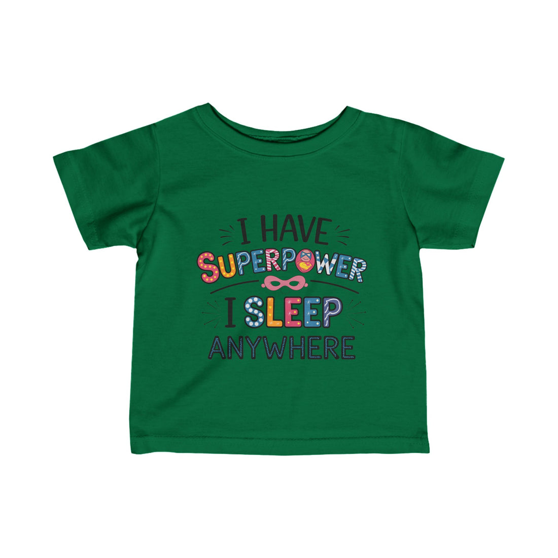 "I have superpower I sleep anywhere" Infant Fine Jersey Tee