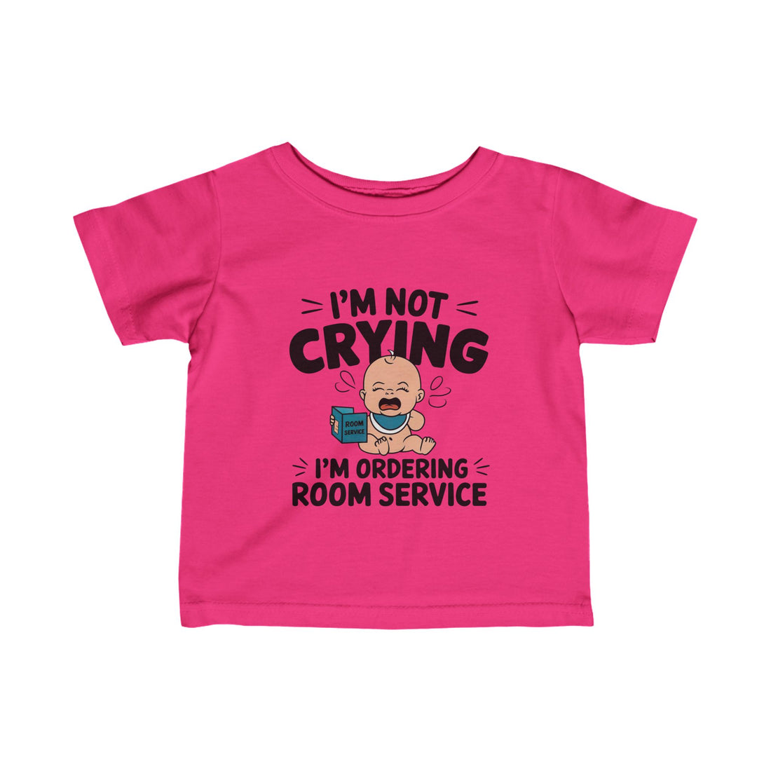 "I'm not crying I'm ordering room service" Infant Fine Jersey Tee