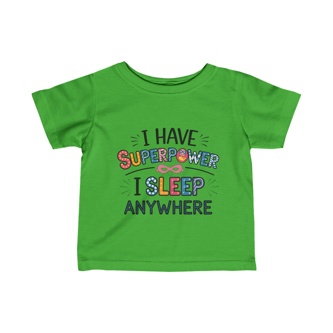 "I have superpower I sleep anywhere" Infant Fine Jersey Tee