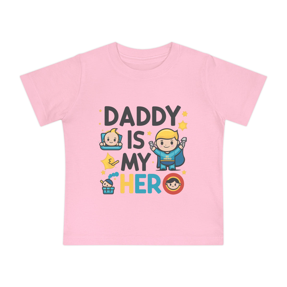 "Daddy is my hero" Baby Short Sleeve T-Shirt