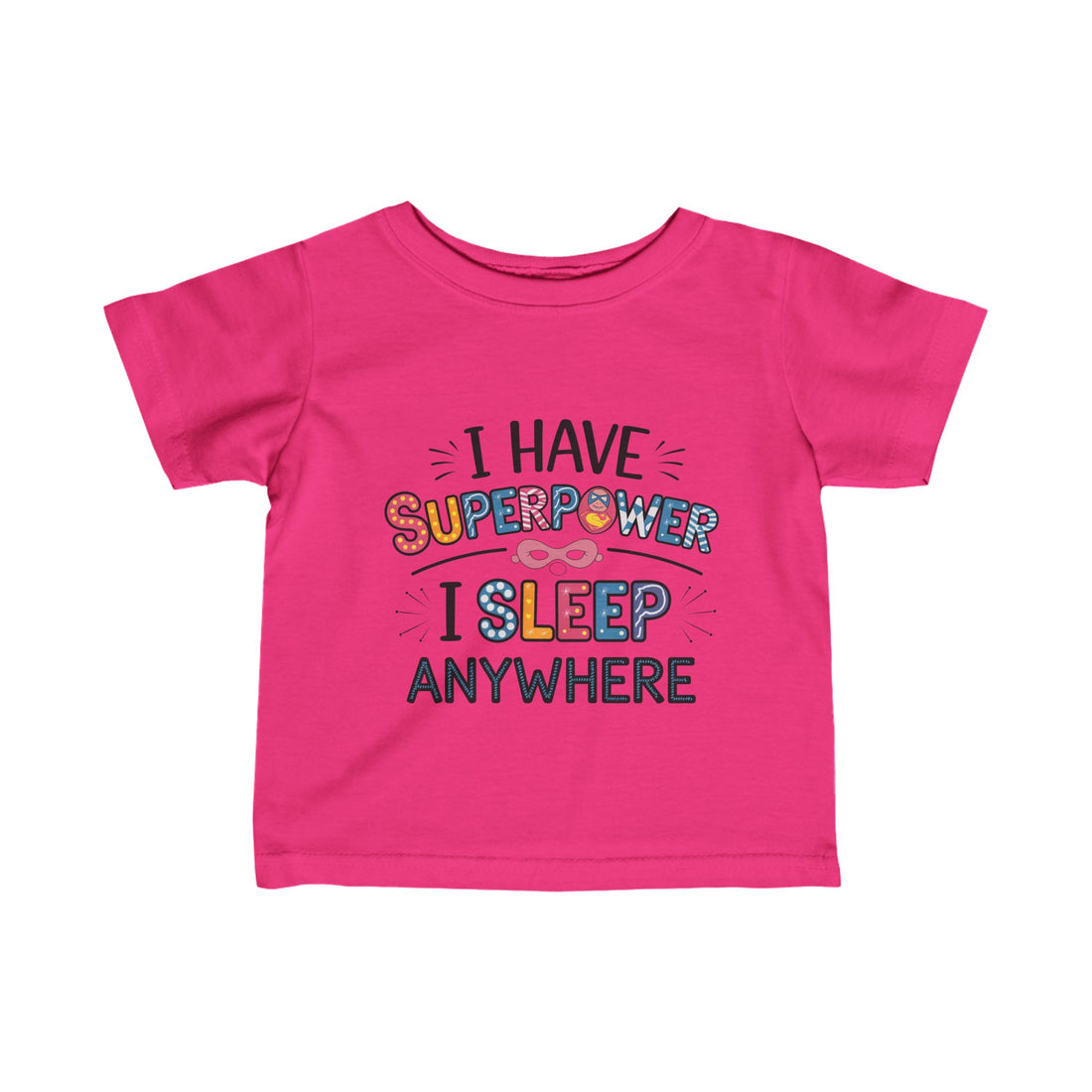 "I have superpower I sleep anywhere" Infant Fine Jersey Tee