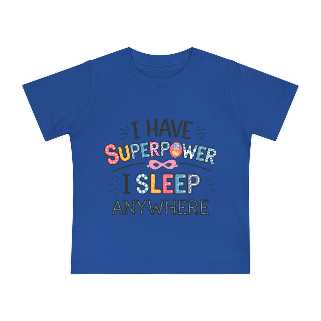 "I have superpower  I sleep anywhere" Baby Short Sleeve T-Shirt