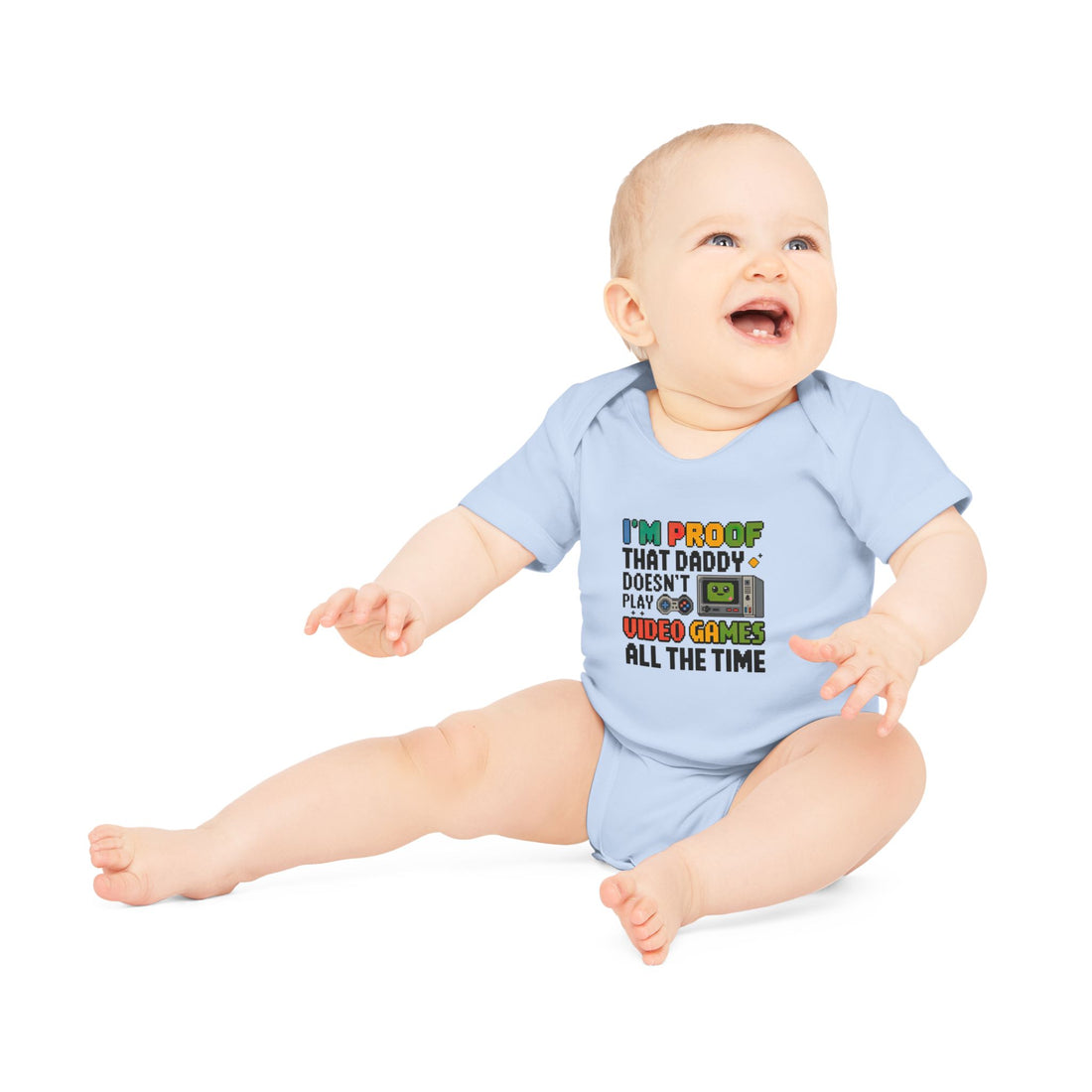 "I'm proof that daddy doesn't play video games all the time" Baby Organic Short Sleeve Bodysuit