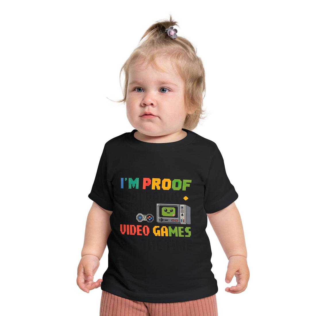 "I'm proof that daddy doesn't play video games all the time" Baby Short Sleeve T-Shirt