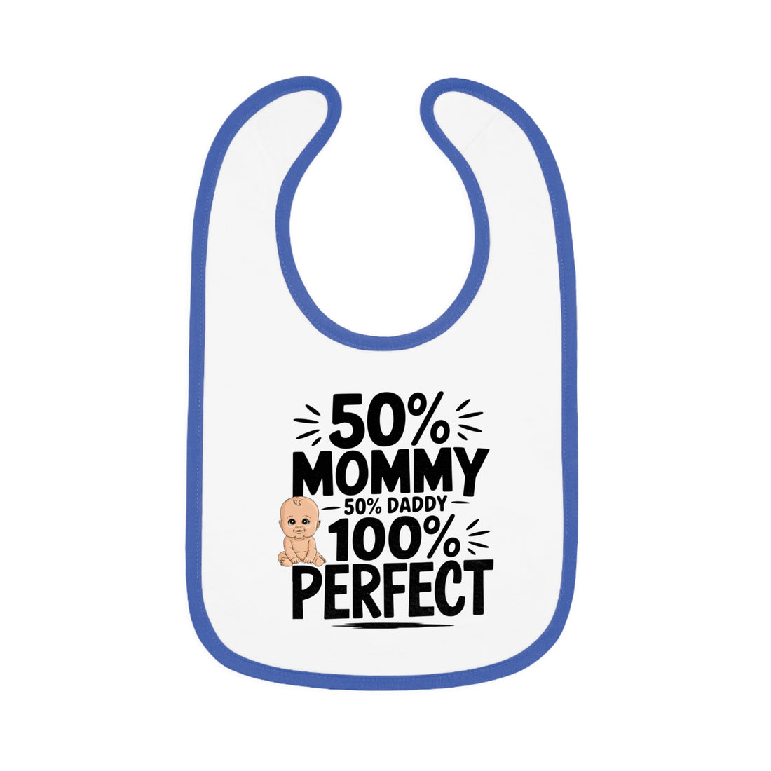 "50% mommy 50% daddy 100% perfect" Baby Contrast Trim Jersey Bib