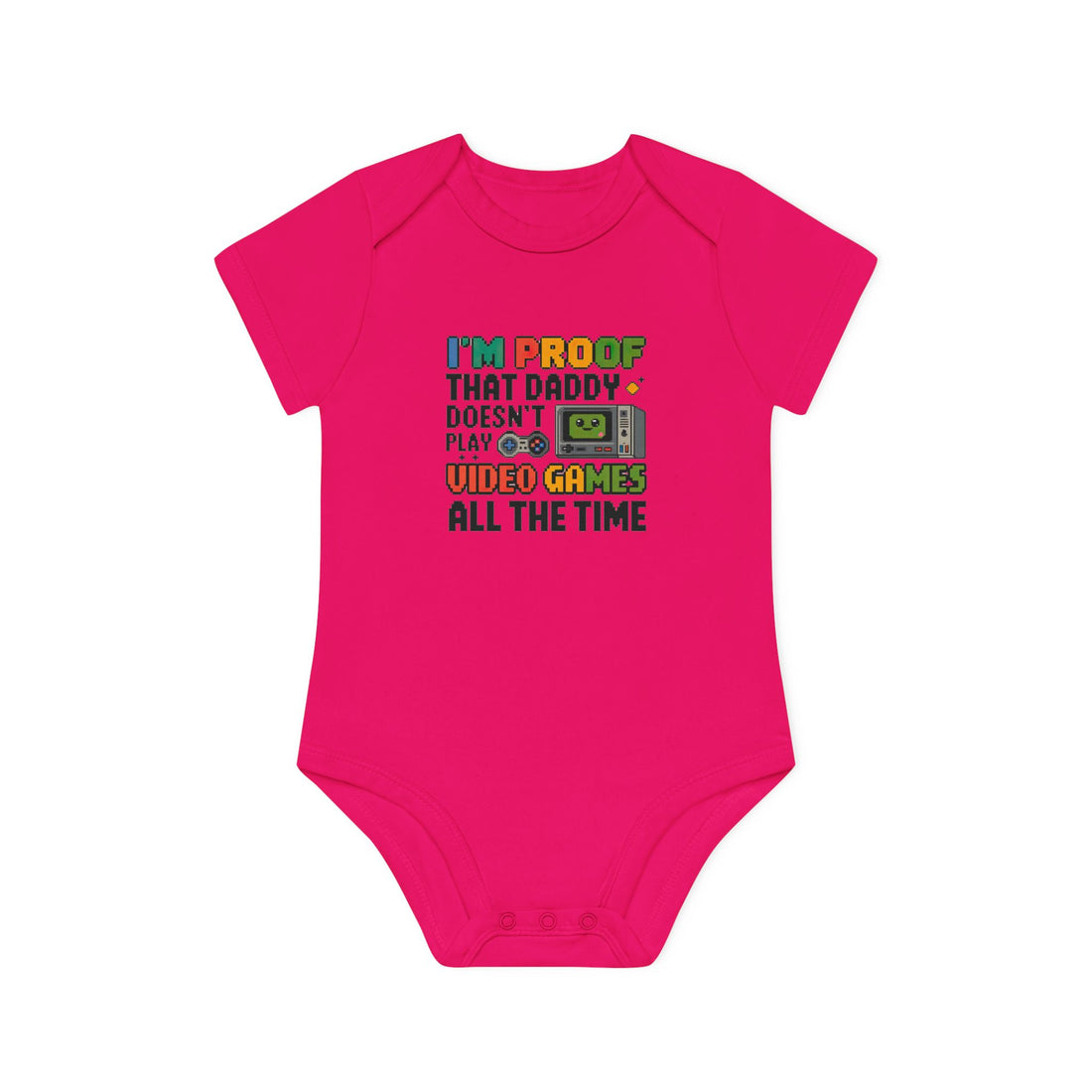 "I'm proof that daddy doesn't play video games all the time" Baby Organic Short Sleeve Bodysuit