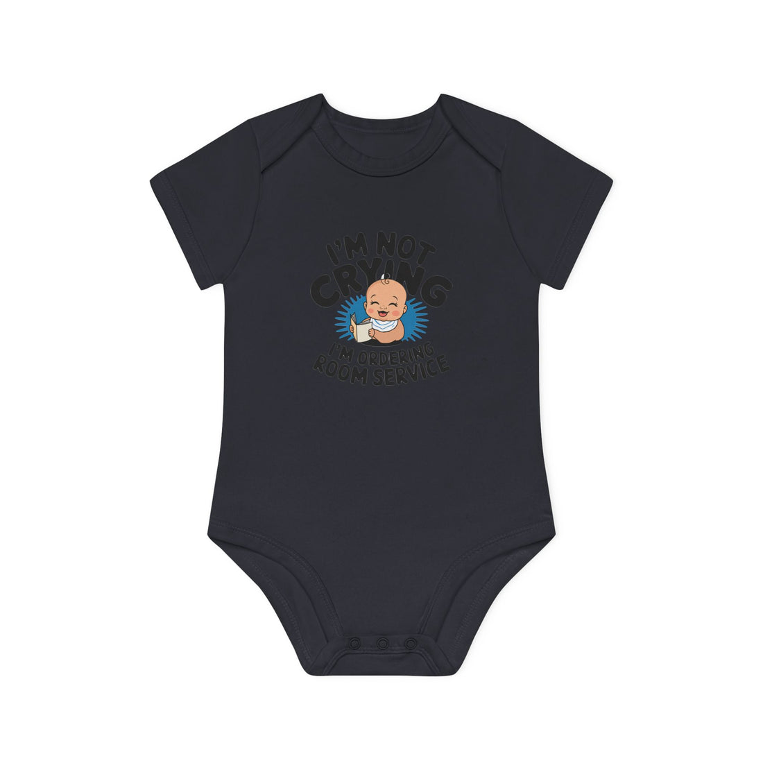 "I'm not crying I'm ordering room service" Baby Organic Short Sleeve Bodysuit