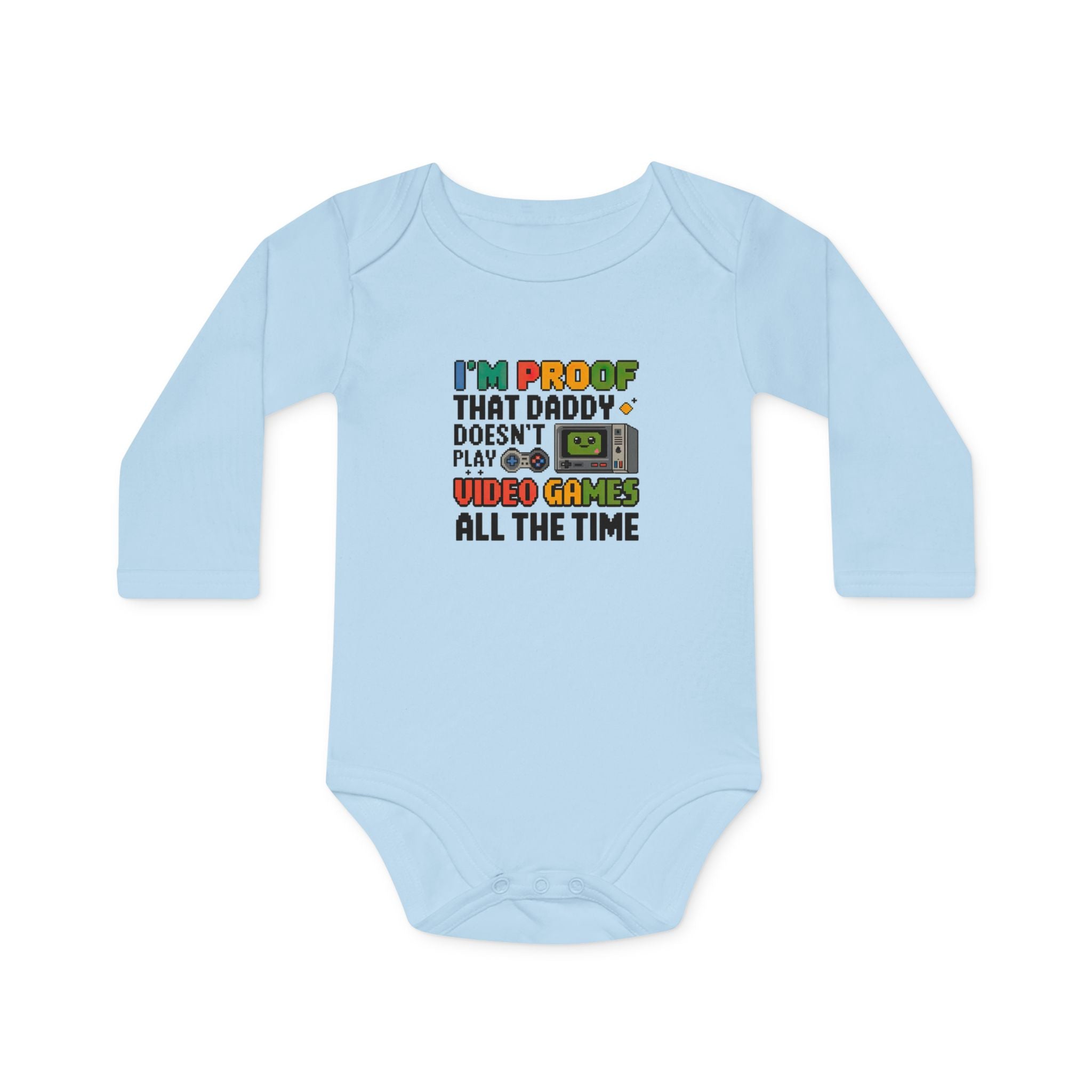 "I'm proof that daddy doesn't play video games all the time" Baby Long-Sleeve Organic Bodysuit