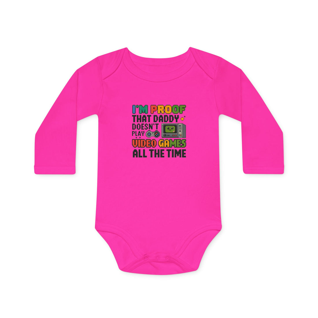 "I'm proof that daddy doesn't play video games all the time" Baby Long-Sleeve Organic Bodysuit