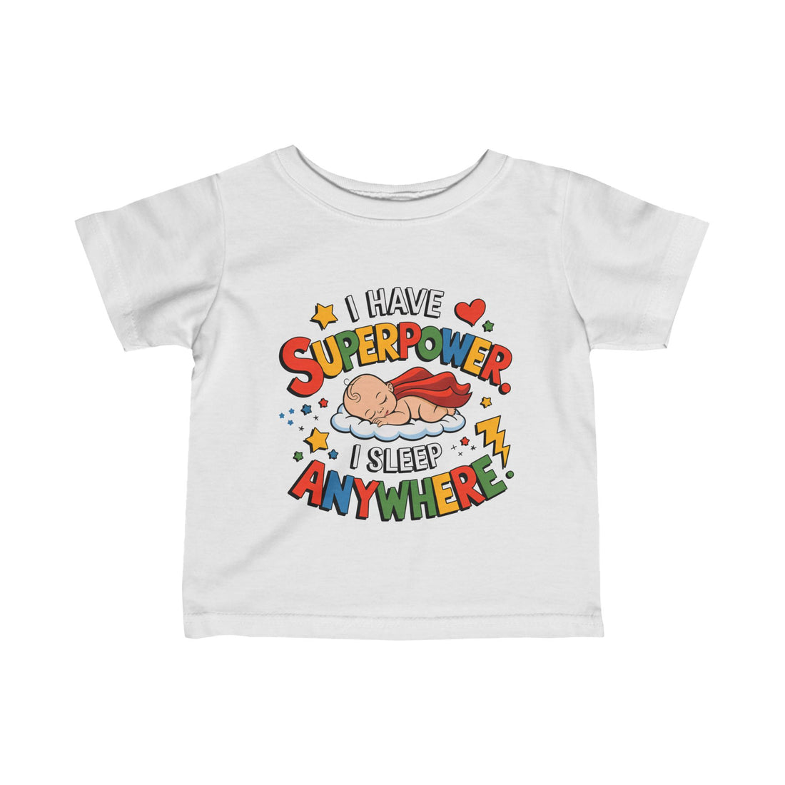 "I have superpower I sleep anywhere" Infant Fine Jersey Tee