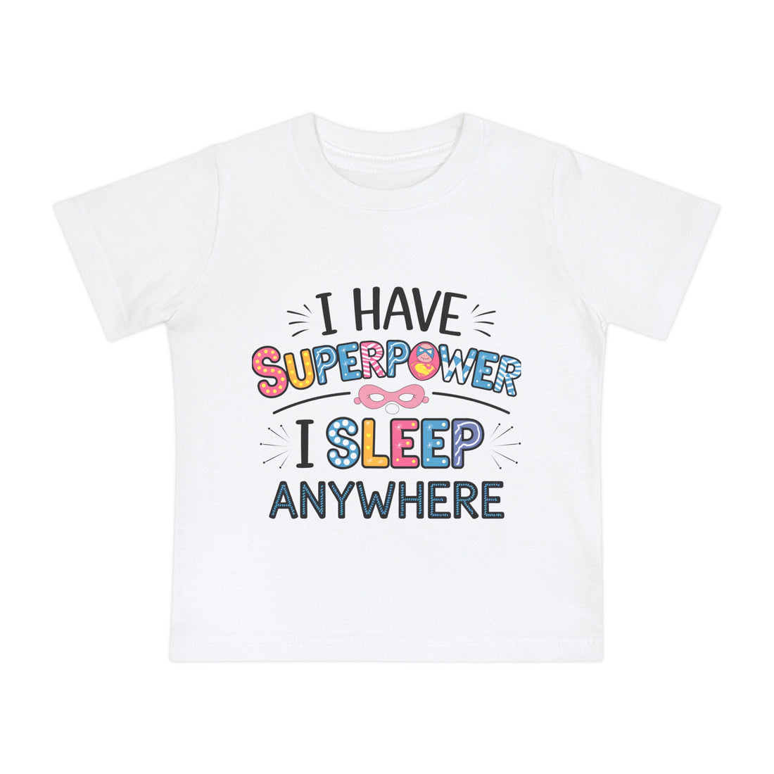 "I have superpower  I sleep anywhere" Baby Short Sleeve T-Shirt