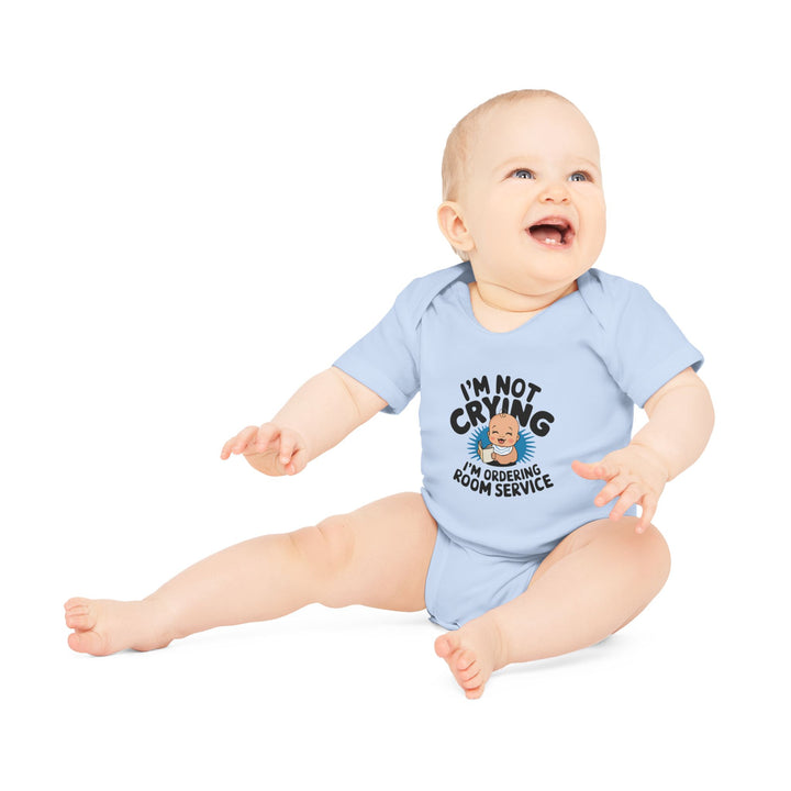 "I'm not crying I'm ordering room service" Baby Organic Short Sleeve Bodysuit