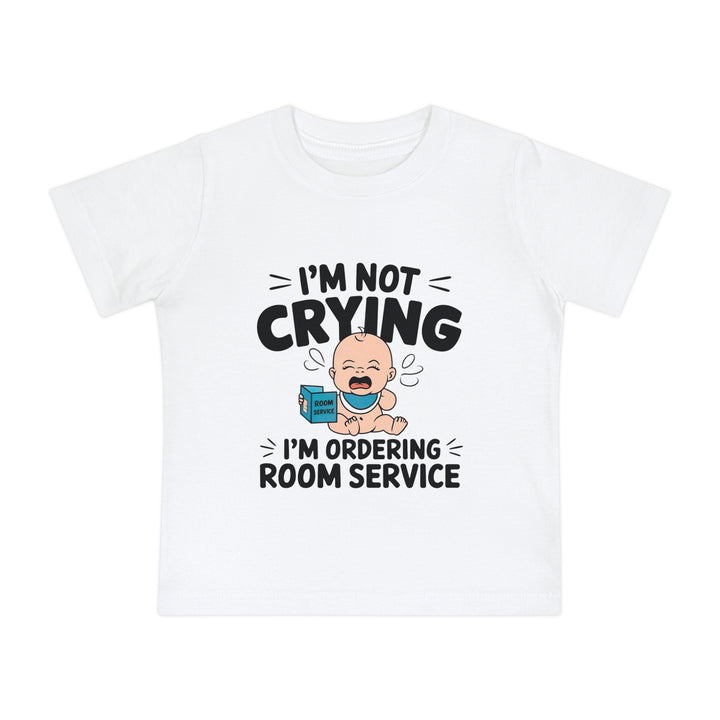 "I'm not crying I'm ordering room service" Baby Short Sleeve T-Shirt