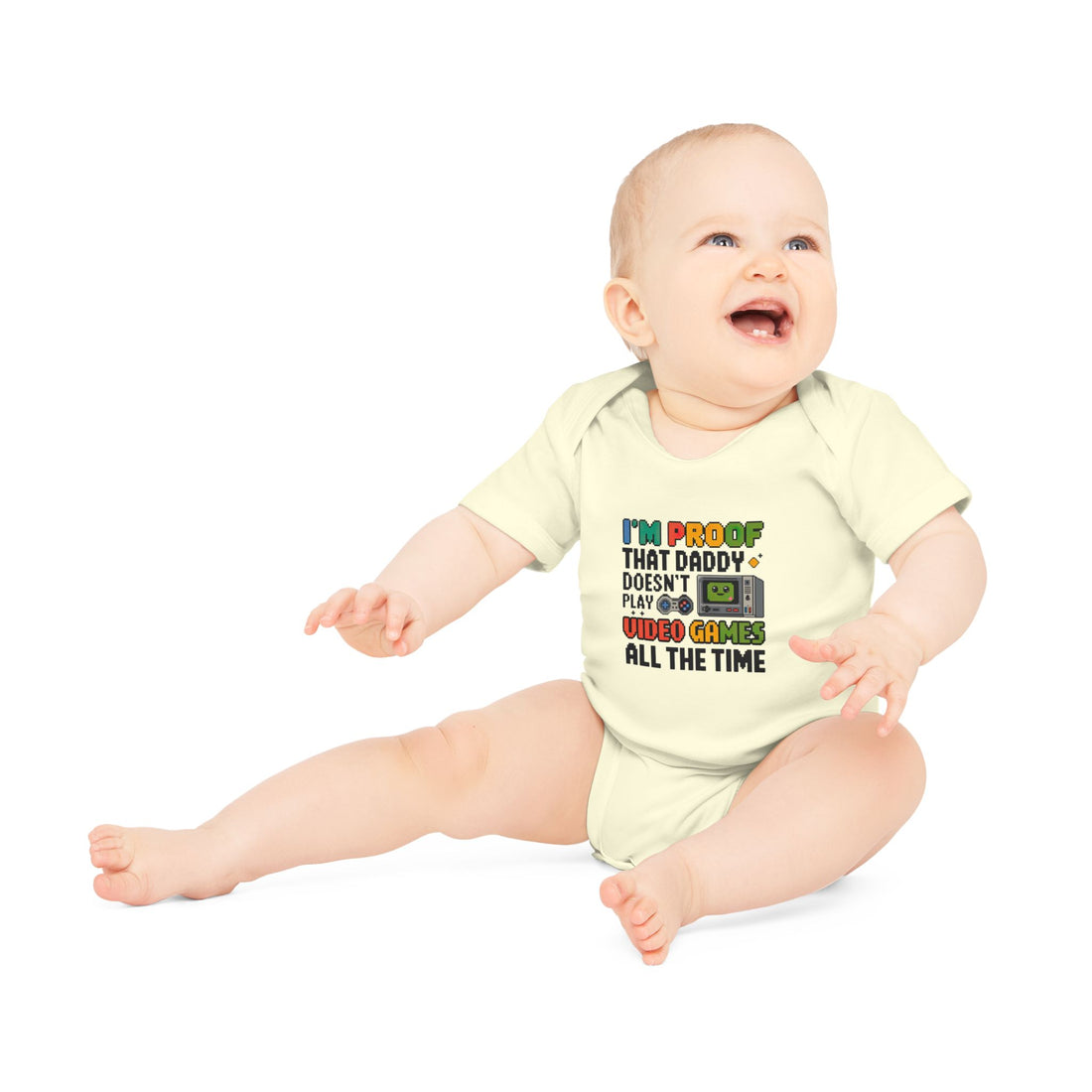 "I'm proof that daddy doesn't play video games all the time" Baby Organic Short Sleeve Bodysuit